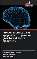 Idrogeli fabbricati con apigenina