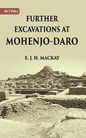 FURTHER EXCAVATIONS AT MOHENJO-DARO, Vol 2 vols set