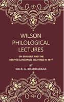 Wilson Philological Lectures: On Sanskrit and the derived Languages
