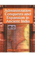 Administration Conquests and Expansion in Ancient India