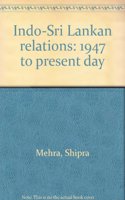 Indo-Sri Lankan Relations: 1947 to Present Day