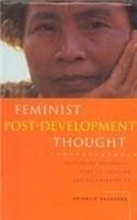 Feminist Post-Development Thought: Rethinking Modernity, Post-Colonialism And Representation