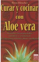 Curar Y Cocinar Con Aloe Vera