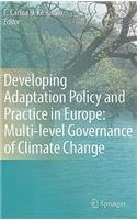 Developing Adaptation Policy and Practice in Europe: Multi-Level Governance of Climate Change