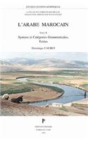 L'Arabe Marocain. Tome 1. Phonologie Et Morphosyntaxe