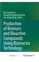 Production of Biomass and Bioactive Compounds Using Bioreactor Technology