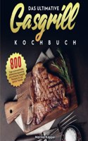 Das ultimative Gasgrill Kochbuch