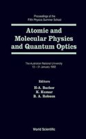 Atomic and Molecular Physics and Quantum Optics - Proceedings of the Fifth Physics Summer School