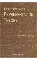Lectures on Representation Theory