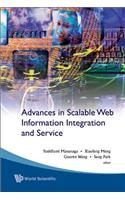 Advances in Scalable Web Information Integration and Service