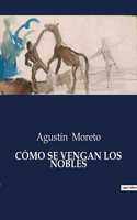 Cómo Se Vengan Los Nobles