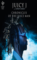 Chronicles of the Juice Man