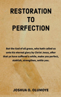 Restoration to Perfection