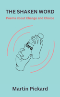 Shaken Word: Poems about Change and Choice