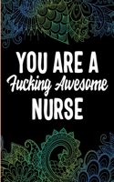 YOU ARE A Fucking Awesome NURSE