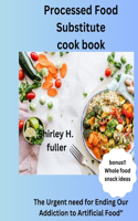 Processed Food Substitute cook book