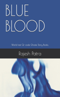 Blue Blood: World fast Qr code Ghoste Story Books.