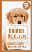 Ultimate Guide to Golden Retrievers