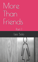 More Than Friends: Part 1