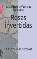 Rosas invertidas: La espina más dolorosa