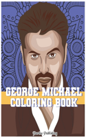 George Michael Coloring book: Coloring Book for All Fans of George Michael with Fun, Easy and Relaxing Design