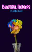 Beautiful Flowers Coloring Book: Flowers including roses, daisies, tulips, orchids, sunflowers, violets, and many more,