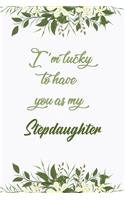 I'm Lucky To Have You As My Stepdaughter