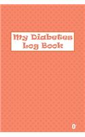 My Diabetes Log Book O-: Daily Record Book For Tracking Glucose Blood Sugar Level. Premium Matte-Finish cover design. 110 pages (enought for two years). 6" x 9" size.