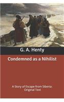 Condemned as a Nihilist: A Story of Escape from Siberia: Original Text