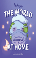 When the World Stayed at Home