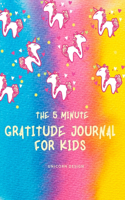 The 5 Minute Gratitude Journal: Teach Children To Practice Gratitude In Fun And Fast Way, Daily Journal Prompts Fun Challenges, Positive Inspirational Quotes Unicorn Design, For Gi