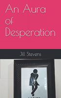 Aura of Desperation