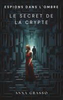 Espions dans l'ombre - Le secret de la crypte