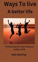 Ways to live a better life