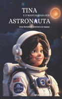 Tina E O Manual Para Ser Astronalta