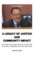 Legacy Of Justice And Community Impact