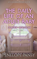 Daily Life Of An Adult Baby - Diaper Version