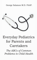 Everyday Pediatrics for Parents and Caretakers