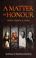 Matter of Honour: What Makes a Hero