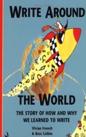 Write Around the World: The Story of How and Why We Learned to Write