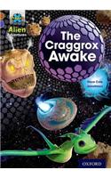 Project X Alien Adventures: Brown Book Band, Oxford Level 11: The Craggrox Awake