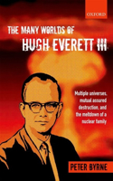 Many Worlds of Hugh Everett III