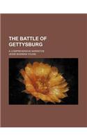 The Battle of Gettysburg; A Comprehensive Narrative