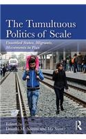 The Tumultuous Politics of Scale