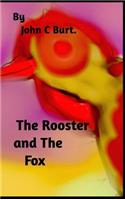 The Rooster and The Fox.