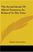 Social Ideals Of Alfred Tennyson As Related To His Time