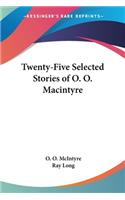 Twenty-Five Selected Stories of O. O. Macintyre