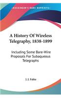 History Of Wireless Telegraphy, 1838-1899