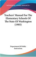 Teachers' Manual For The Elementary Schools Of The State Of Washington (1905)