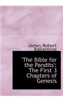 The Bible for the Pandits': The First 3 Chapters of Genesis (Large Print Edition)(English)